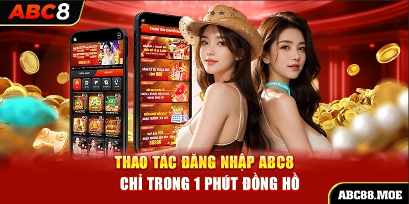 Thao tác đăng nhập ABC8 chỉ trong 1 phút đồng hồ