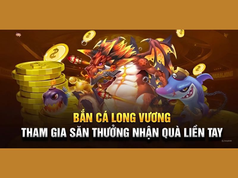 Mẹo chơi săn thưởng bắn cá Long Vương bất bại