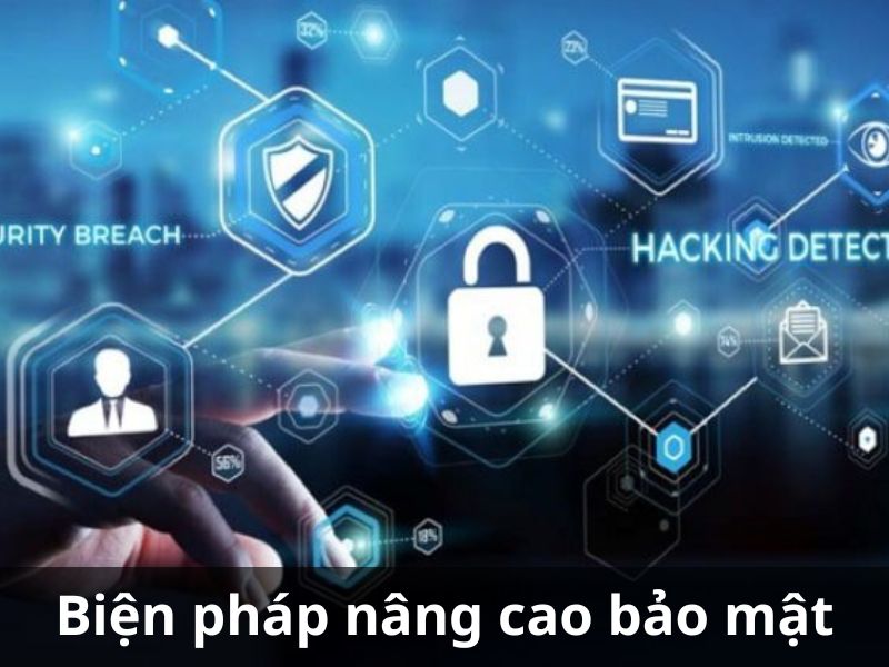 Biện pháp cải thiện và nâng cao chính sách bảo mật