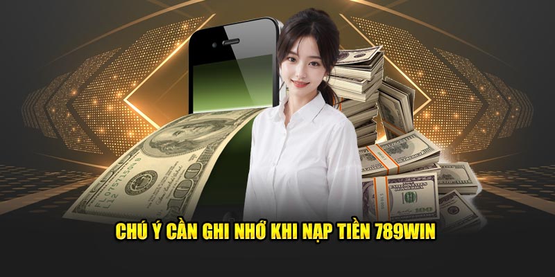 Hướng dẫn nạp tiền 789Win qua các hình thức phổ biến