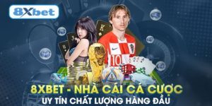 8Xbet – Nhà cái uy tín Đẳng Cấp Châu Á