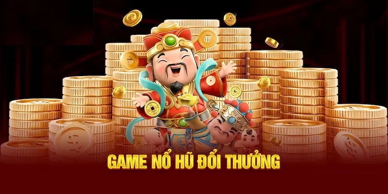 Những tựa game quay hũ không nên bỏ lỡ