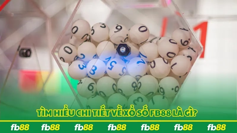 Những ưu điểm nổi bật tại xổ số FB88