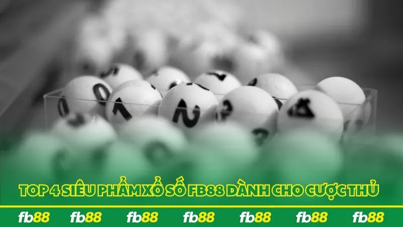 Những sảnh cược xổ số nổi bật tại FB88