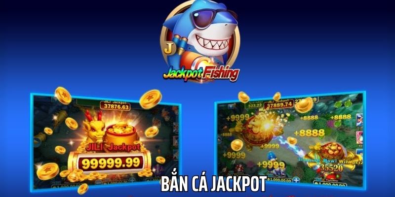 Bắn cá Hubet Jackpot mang đến phần thưởng cực giá trị