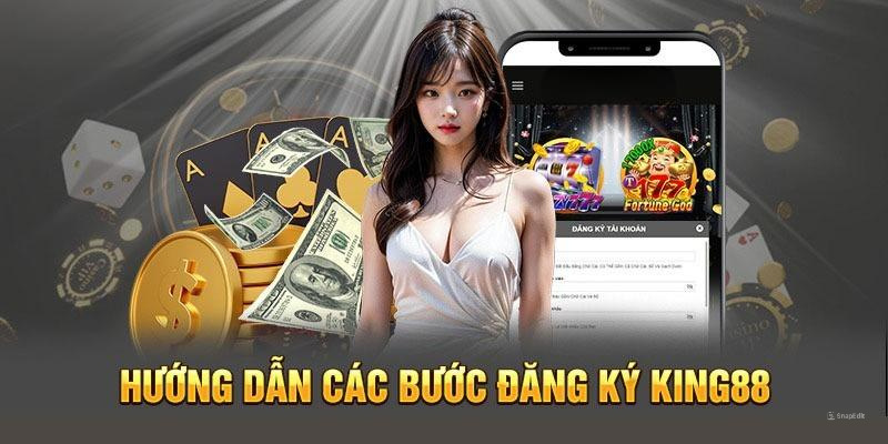 Các bước đăng ký King88 