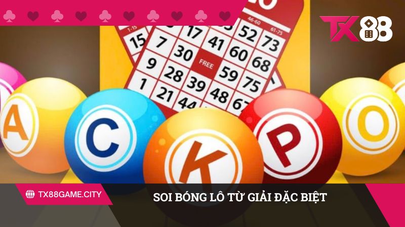 Có thể soi được bóng lô thông qua giải đặc biệt