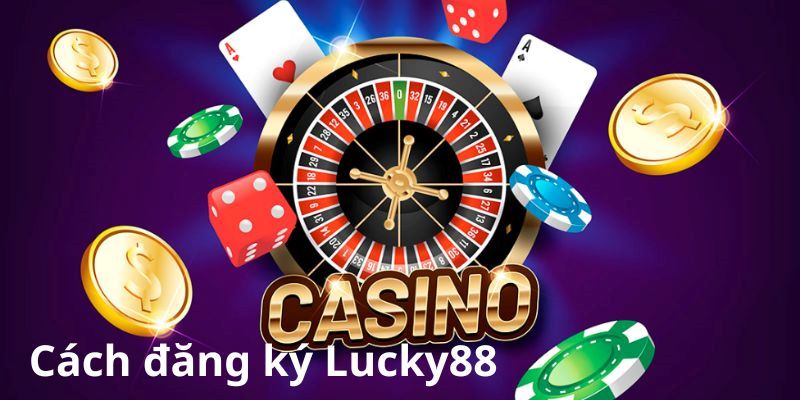 Một số lưu ý khi đăng ký LUCKY88