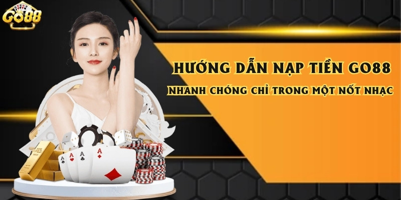 Top 3 cách nạp tiền đơn giản nhất