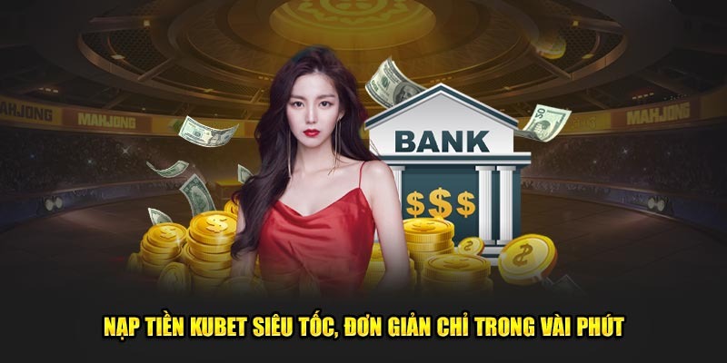 Nạp tiền Kubet