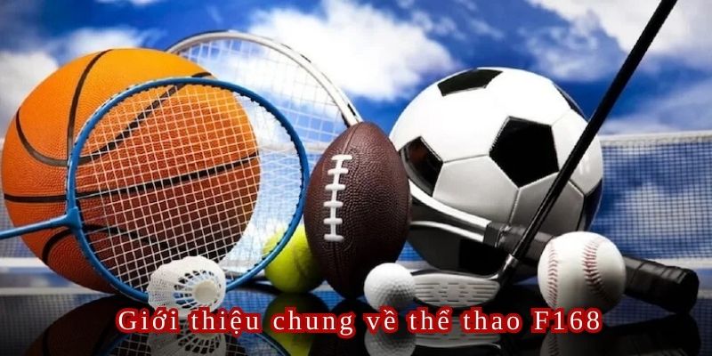 Giới thiệu vài nét về sân chơi Thể thao F168