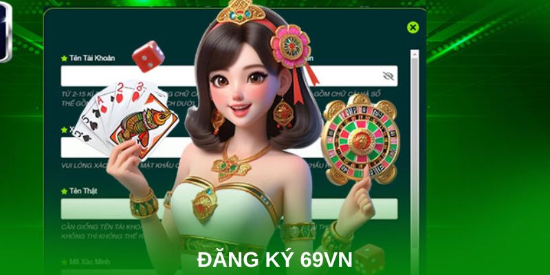 Chuẩn bị gì trước khi đăng ký 69VN?