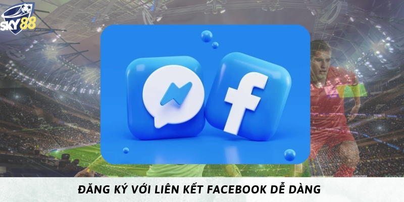 Đăng ký nhanh thông qua liên kết Facebook