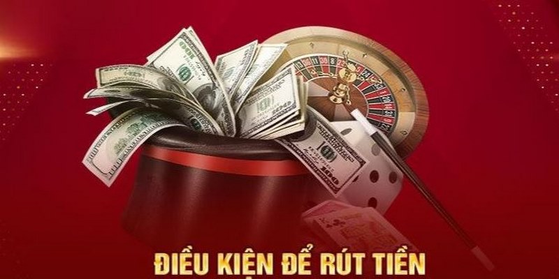 Điều kiện để rút tiền 23WIN thành công