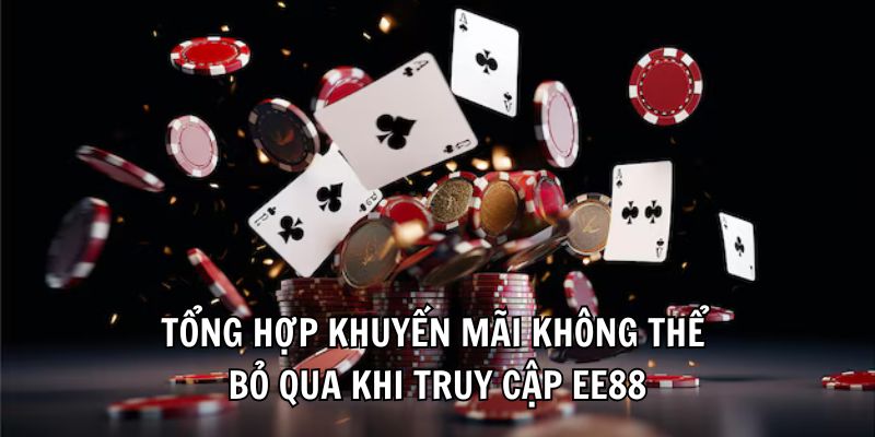 Tổng hợp khuyến mãi không thể bỏ qua khi truy cập EE88