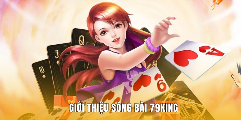 Giới thiệu sòng bài 79KING