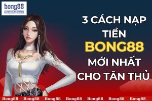 Nạp tiền bong88