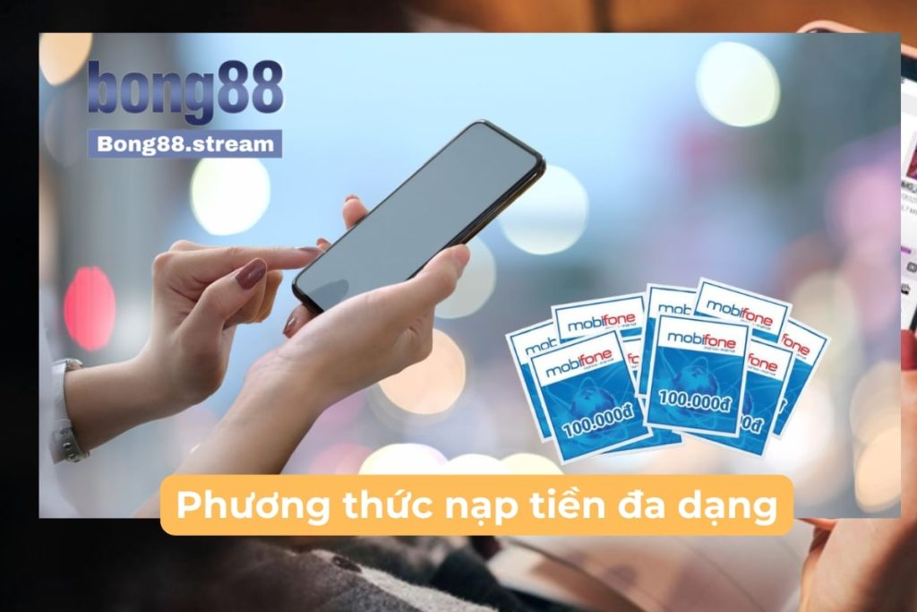 Nạp tiền bong88 thẻ cào