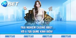 trải nghiệm casino i9bet