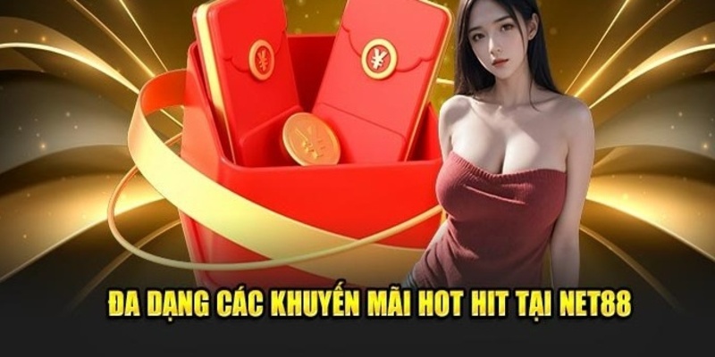 Ưu đãi hấp dẫn chỉ có tại net88