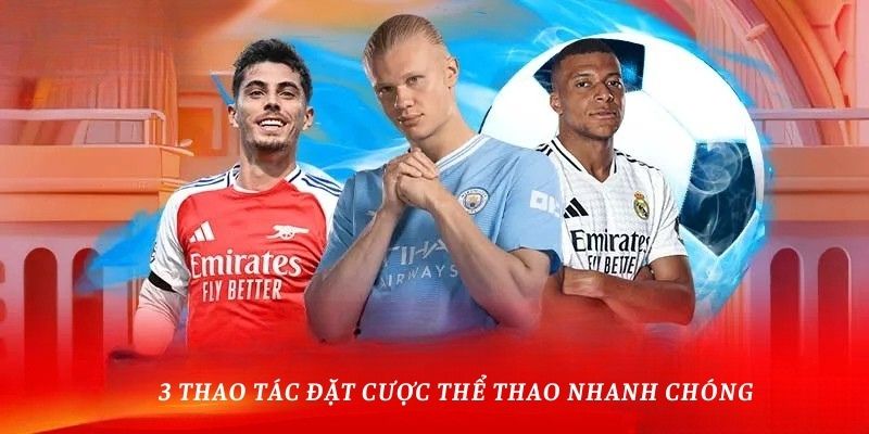 3 thao tác đặt cược thể thao nhanh chóng tại 11bet