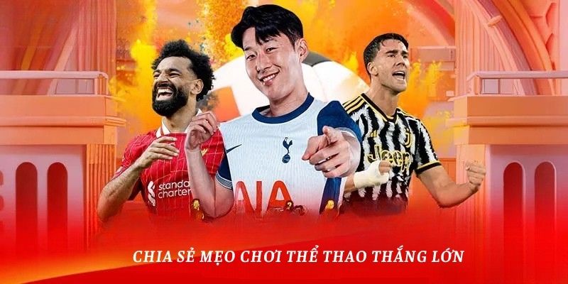 Chia sẻ mẹo chơi thể thao 11bet thắng lớn