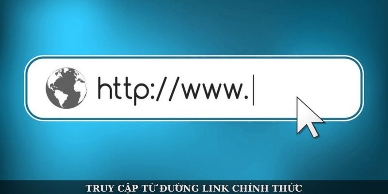 Truy cập đường link chính thức