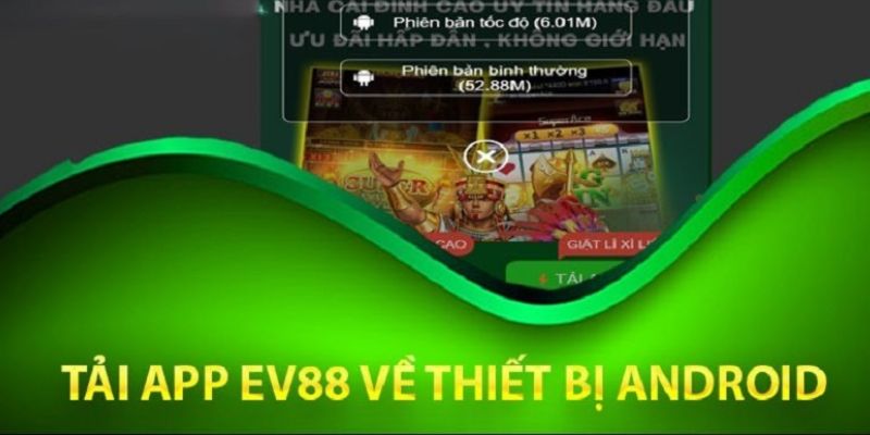 Hướng dẫn chi tiết cách tải app EV88 về mọi thiết bị điện thoại