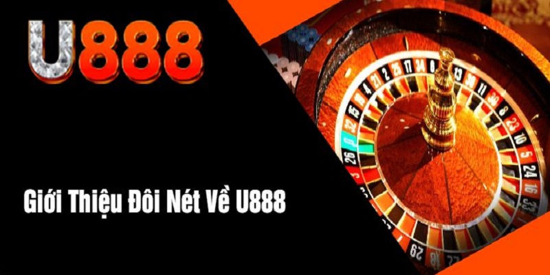 Giới thiệu đôi nét về sân chơi u888