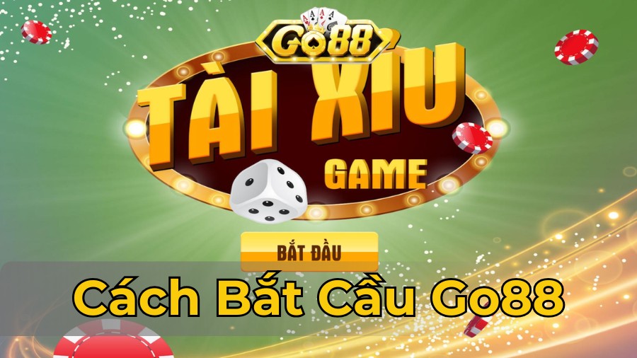 Cách Bắt Cầu Go88 – Chiến Lược Thắng Lớn Tài Xỉu