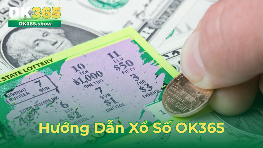 Hướng Dẫn Xổ Số OK365