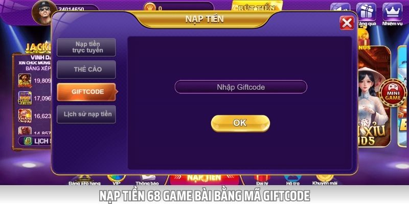 Nạp tiền 68 game bài qua mã Giftcode đơn giản, dễ hiểu