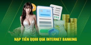 Hướng dẫn nạp tiền QQ88 qua internet banking 