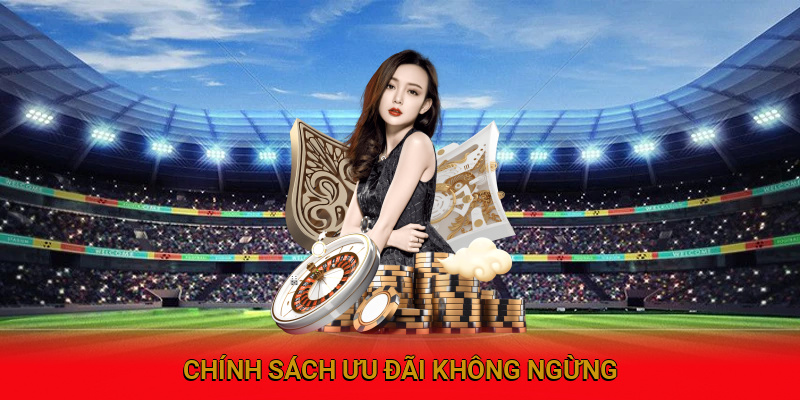 Chính sách ưu đãi – Khuyến mãi không ngừng