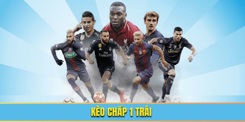 Kèo chấp đội khách 1 bàn thắng