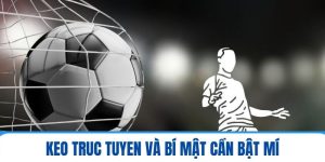 keo truc tuyen