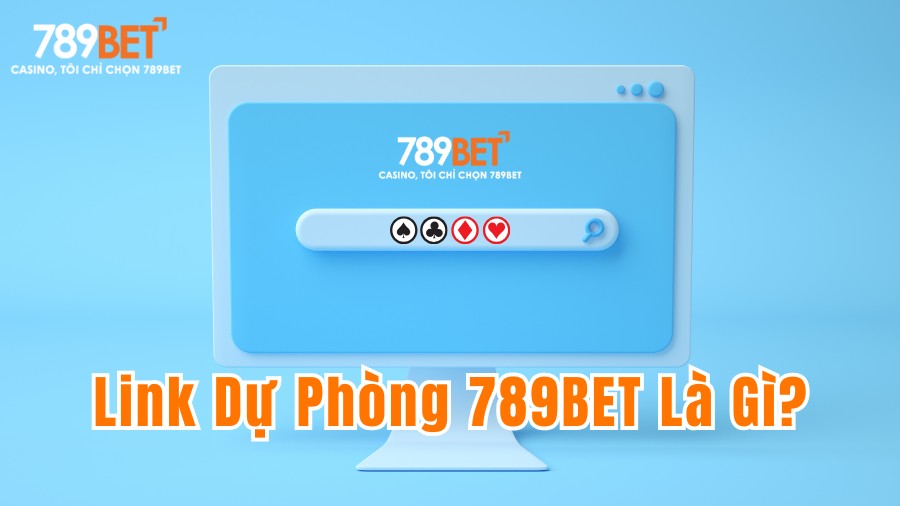 Link Dự Phòng 789BET Là Gì?