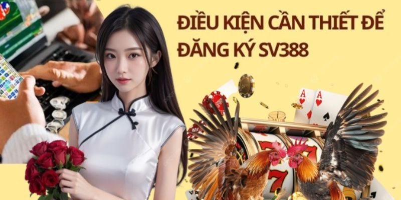 Những điểm cần nhớ khi đăng ký SV388