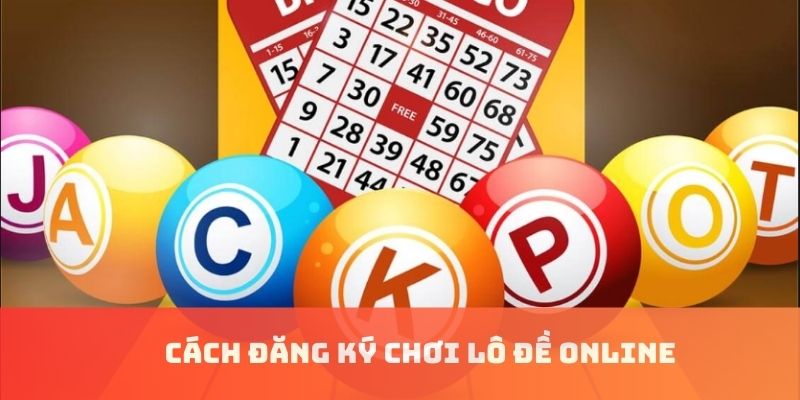 Quy trình đăng ký chi tiết cho lô thủ