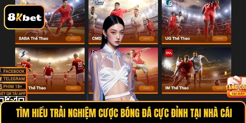 Tìm hiểu trải nghiệm cược bóng đá cực đỉnh tại nhà cái