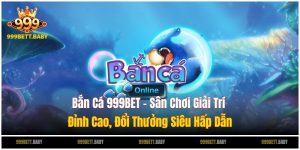 bắn cá 999bet