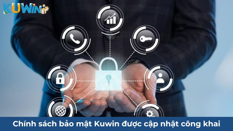 Chính sách bảo mật Kuwin được cập nhật công khai