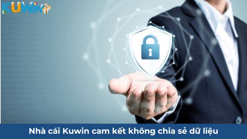 Nhà cái Kuwin cam kết không chia sẻ dữ liệu người chơi