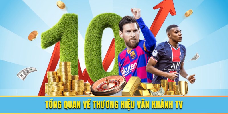 Giới thiệu đôi nét về nền tảng Văn khánh TV