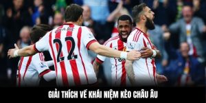 Giải thích về khái niệm kèo châu Âu