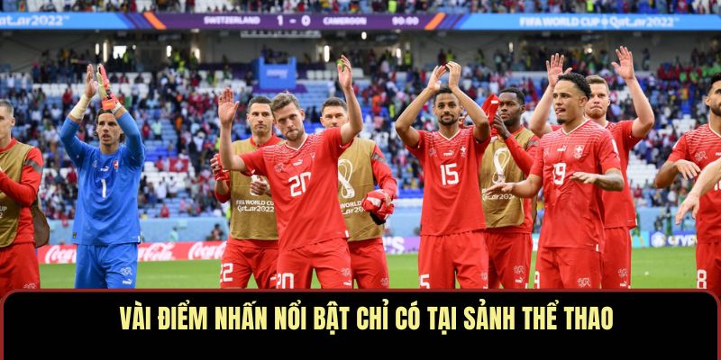 Vài điểm nhấn nổi bật chỉ có tại sảnh thể thao