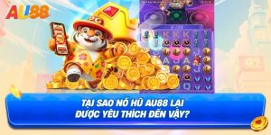 Ấn tượng ban đầu khi bước vào thế giới slot AU88
