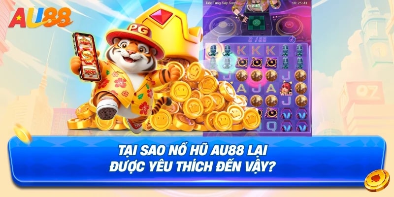 Ấn tượng ban đầu khi bước vào thế giới slot AU88