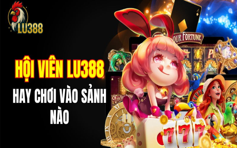 Tại sao nên đăng ký tài khoản tại Lu388?