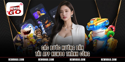 Các bước hướng dẫn tải app new88 thành công. Nguồn: tải app new88